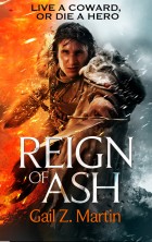 Reign of Ash by Gail Z. Martin